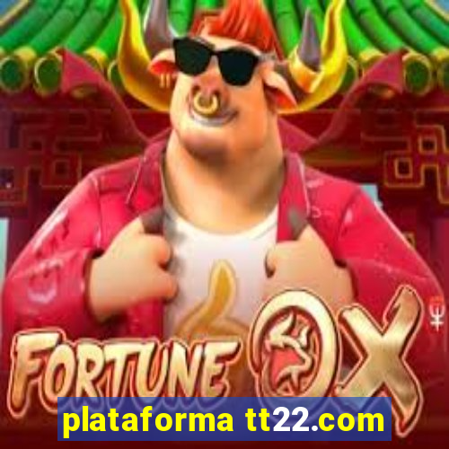 plataforma tt22.com